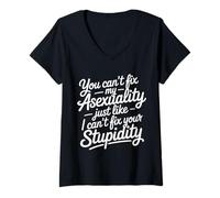 Donna Can't Fix Asexuality Like You Can't Fix Stupidity - Maglietta con Collo a V