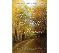 Donna Carole Kitchens Yet . . . I Will Rejoice (Tascabile)