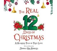Donna Carr Roberts The REAL 12 Days of Christmas (Copertina rigida)