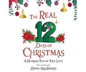 Donna Carr Roberts The REAL 12 Days of Christmas (Copertina rigida)