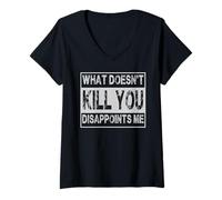 Donna Cartello di Avvertimento Sarcastico What Doesnt Kill You Disappoints Me Maglietta con Collo a V