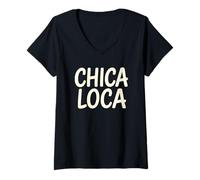 Donna Chica Loca Party Girl Latina, Design con Umorismo Piccante Maglietta con Collo a V