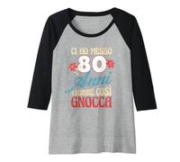 Donna Ci ho messo 80 anni Scherzo Compleanno Divertente Ironica Maglia con Maniche Raglan