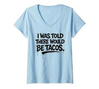 Donna Cinco De Mayo I Was Told There Would Be Tacos Maglietta con Collo a V