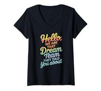 Donna Citazione Divertente della Squadra Hello We Are That Dream Coworker Gag Joke Maglietta con Collo a V