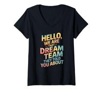 Donna Citazione Divertente della Squadra Hello We Are That Dream Coworker Gag Joke Maglietta con Collo a V