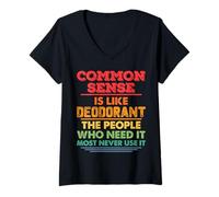 Donna Citazione Divertente sarcastica Common Sense Is Like Deodorant Maglietta con Collo a V