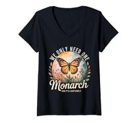 Donna Citazione divertente "We Only Need One Monarch and It's A Butterfly" Maglietta con Collo a V