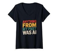 Donna Citazione Grafica sarcastica Anything from My Past Was AI Funny Maglietta con Collo a V