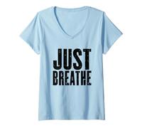 Donna Citazione motivazionale Just Breathe Mindfulness Maglietta con Collo a V