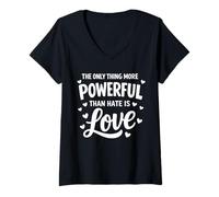 Donna Citazione Only Thing More Powerful Than Hate Is Love Unity Maglietta con Collo a V