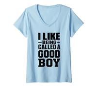 Donna Citazione sarcastica I Like Being Called A Good Boy Maglietta con Collo a V