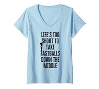 Donna Citazioni Life's Too Short to Take fastballs Down The Middle Maglietta con Collo a V