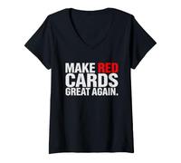 Donna Classic Make Red Cards Great Again - Meme Arbitro di Calcio Maglietta con Collo a V