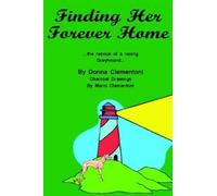Donna Clementon Finding Her Forever Home: the Rescue of a Racing Gre (Tascabile)