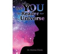 Donna Clovis And You the Reader Are the Universe (Tascabile)
