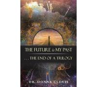 Donna Clovis The Future is My Past (Tascabile)