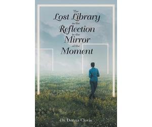 Donna Clovis The Lost Library as the Reflection in the Mirror of the (Tascabile)