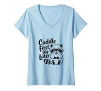 Donna Coccola First Dig Later Funny Trash Panda Cute Raccoon Meme Maglietta con Collo a V