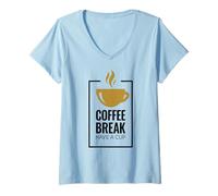Donna Coffee Break. Have A Cup. Design Divertente del caffè. Maglietta con Collo a V