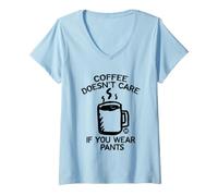 Donna Coffee Doesn't Care If You Wear Pants Maglietta con Collo a V