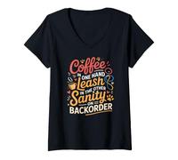 Donna Coffee in One Hand Leash in The Other Sanity ON BackOrder Maglietta con Collo a V