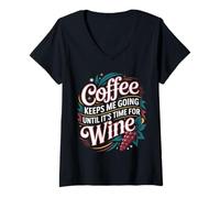 Donna Coffee Keeps Me Going Until It's Time for Wine |- Maglietta con Collo a V
