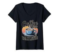 Donna Coffee Now Talk Later Maglietta con Collo a V