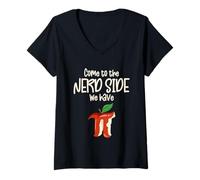 Donna Come To The Nerd Side We Have Pi for Funny Math Teacher Maglietta con Collo a V
