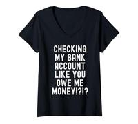 Donna Controllare Il Mio Conto bancario Come Mi Devi Soldi Funny Men Maglietta con Collo a V