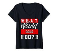 Donna Cosa farebbe Doug? T-Shirt Nome Doug Maglietta con Collo a V