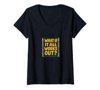 Donna Cosa Succede se Tutto Funziona Fuori Il Design della mentalità positiva Maglietta con Collo a V