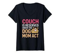Donna Couch IS Reserved Under The Dog Mom Act Maglietta con Collo a V