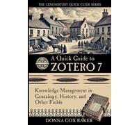 Donna Cox Baker A Quick Guide to Zotero 7 (Tascabile) Genohistory Quick Guide