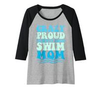 Donna Crazy Proud Always Loud Swim Mom Funny Swimming Parent Maglia con Maniche Raglan