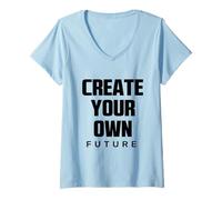 Donna Create Your Own Future Motivational Quotes Graphic Designs Maglietta con Collo a V