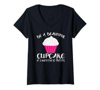 Donna Cupcake Funny - Sii Un Bellissimo Cupcake in Un Mondo Pieno Maglietta con Collo a V