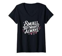 Donna Cute Motivational Small But Mighty Always Maglietta con Collo a V