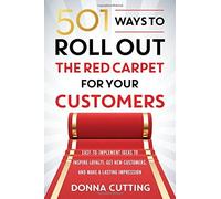 Donna Cutting 501 Ways to Roll out the Red Carpet for Your Customers (Tascabile)