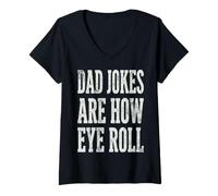 Donna Dad Jokes Are How Eye Roll Funny Dad Humor Pun Maglietta con Collo a V