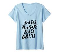 Donna Dada Daddy Dad Bruh Father Detti divertenti Maglietta con Collo a V