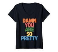 Donna Damn You Are So Pretty Beauty Confidence Appreciation - Maglietta con Collo a V
