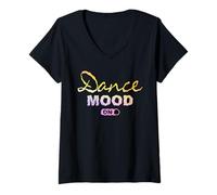 Donna Dance Mood ON - Funny Message 2 - Fan Fun Maglietta con Collo a V