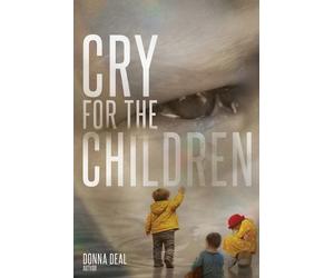 Donna Deal Cry for the Children (Tascabile)