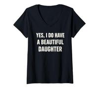 Donna Design audace con Scritta Yes I Do Have A Beautiful Daughters Maglietta con Collo a V