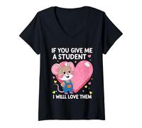 Donna Design con Scritta If You Give Me a Student I Will Love Them Teacher Maglietta con Collo a V