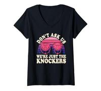 Donna Design Divertente Don't Ask Us We're Just The Knockers Maglietta con Collo a V