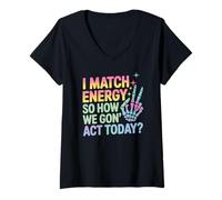 Donna Detto Divertente Match Energy So How We Gon Act Today Donne Uomini Maglietta con Collo a V