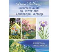 Donna Dewberry Donna Dewberry's Essential Guide to Flower and Landsc (Tascabile)