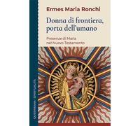 Donna di frontiera, porta dell'umano. Presenza di Maria nel Nuovo Testamento